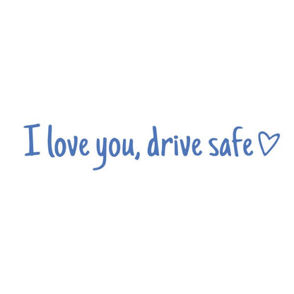 i Love You, Drive Safe - Auto Sticker