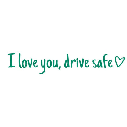 i Love You, Drive Safe - Auto Sticker