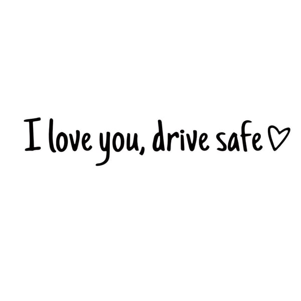 i Love You, Drive Safe - Auto Sticker