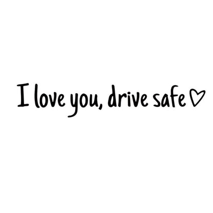 i Love You, Drive Safe - Auto Sticker