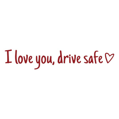 i Love You, Drive Safe - Auto Sticker