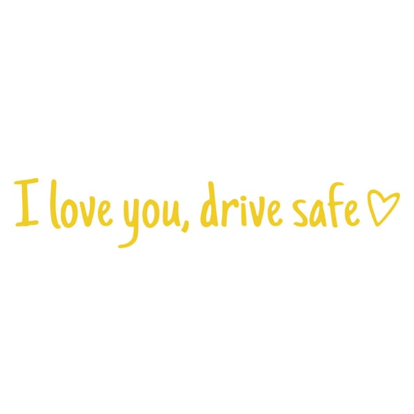 i Love You, Drive Safe - Auto Sticker